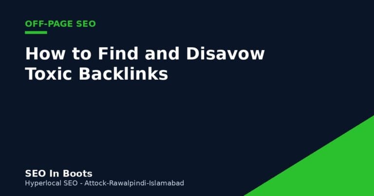 How to Find and Disavow Toxic Backlinks: A 5-Step Guide for Pakistani Businesses