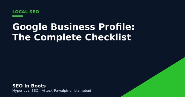 Google Business Profile Optimization for Pakistani Businesses: A Complete Checklist